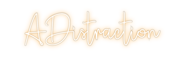 Custom Neon: ADistraction