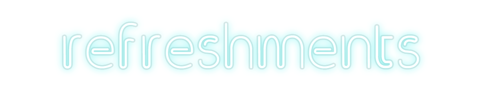 Custom Neon: refreshments