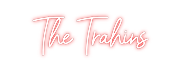 Custom Neon: The Trahins