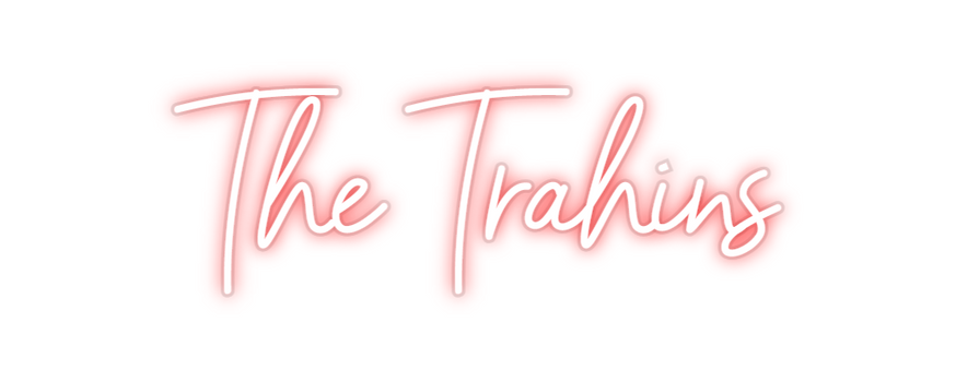 Custom Neon: The Trahins