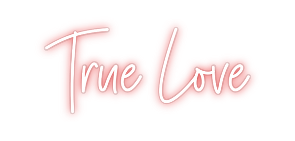 Custom Neon: True Love