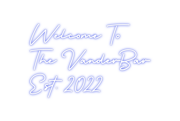 Custom Neon:    Welcome To...