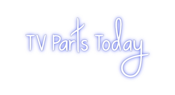 Custom Neon: TV Parts Today