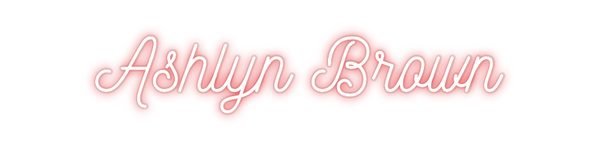 Custom Neon: Ashlyn Brown