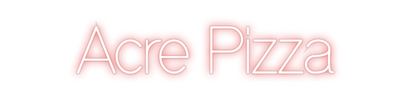 Custom Neon: Acre Pizza