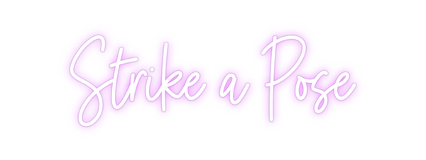 Custom Neon: Strike a Pose
