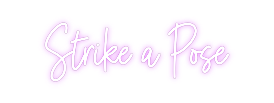 Custom Neon: Strike a Pose