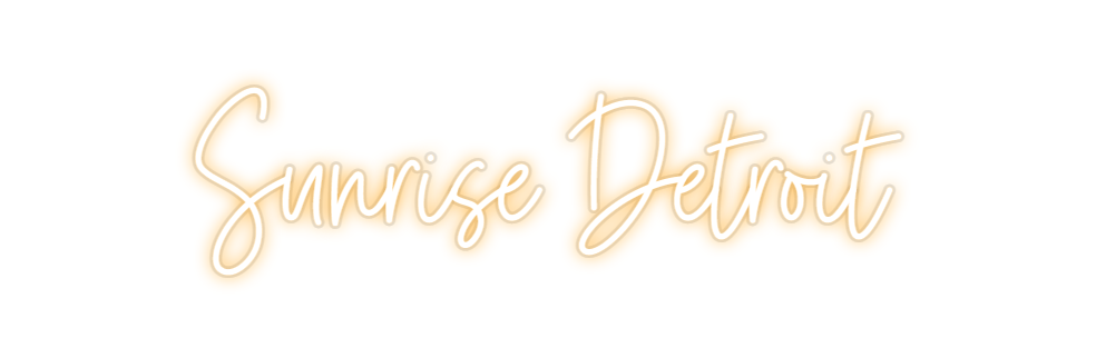 Custom Neon: Sunrise Detroit