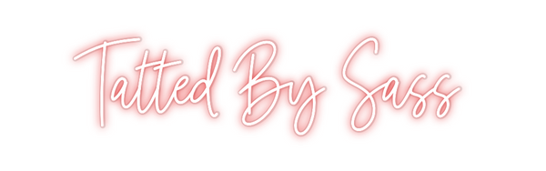 Custom Neon: Tatted By Sass