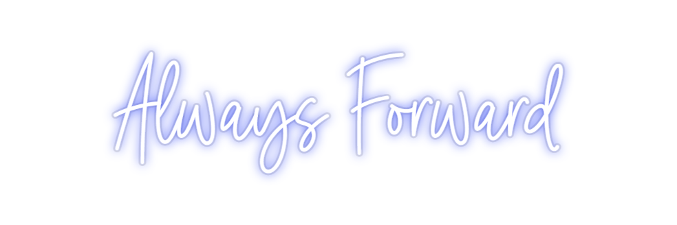 Custom Neon: Always Forward