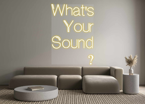 Custom Neon: What's
Your
S...
