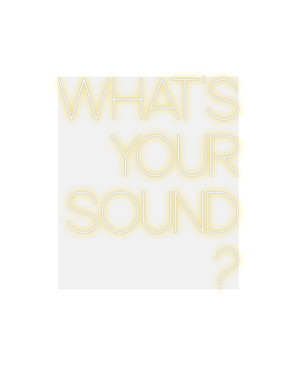 Custom Neon: WHAT'S
YOUR
S...