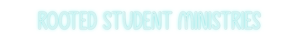 Custom Neon: Rooted Studen...