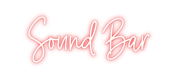 Custom Neon: Sound Bar