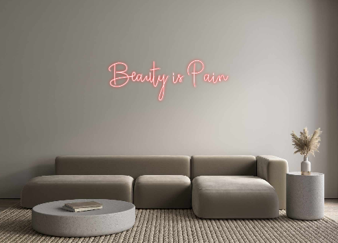 Custom Neon: Beauty is Pain
