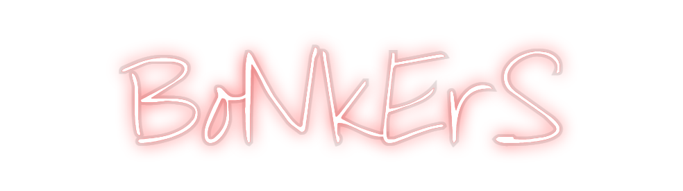 Custom Neon: BoNkErS