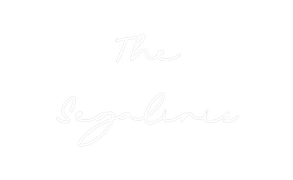Custom Neon: The 
Segalinis