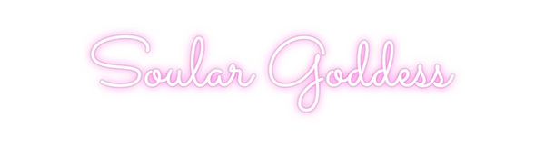 Custom Neon: Soular Goddess