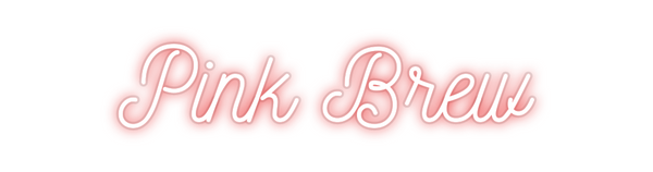 Custom Neon: Pink Brew