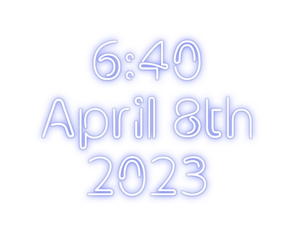 Custom Neon:     6:40
Apri...