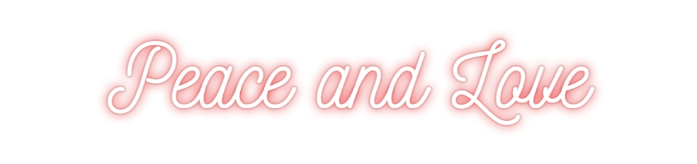 Custom Neon: Peace and Love