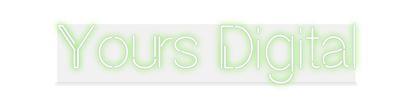 Custom Neon: Yours Digital