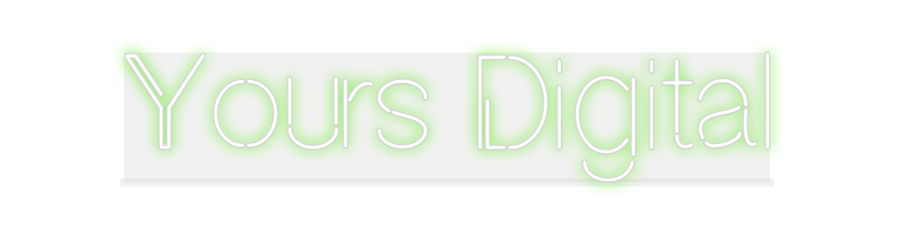 Custom Neon: Yours Digital