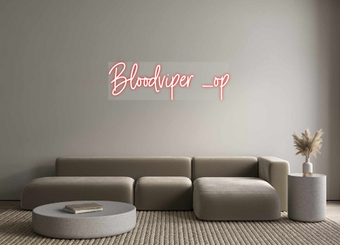 Custom Neon: Bloodviper _op