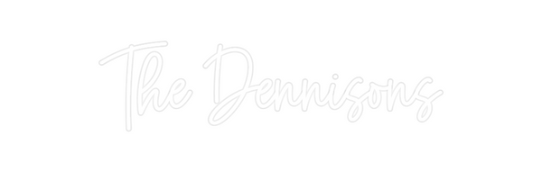 Custom Neon: The Dennisons