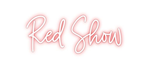 Custom Neon: Red Show