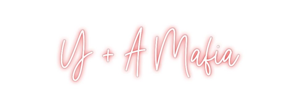 Custom Neon: Y + A Mafia