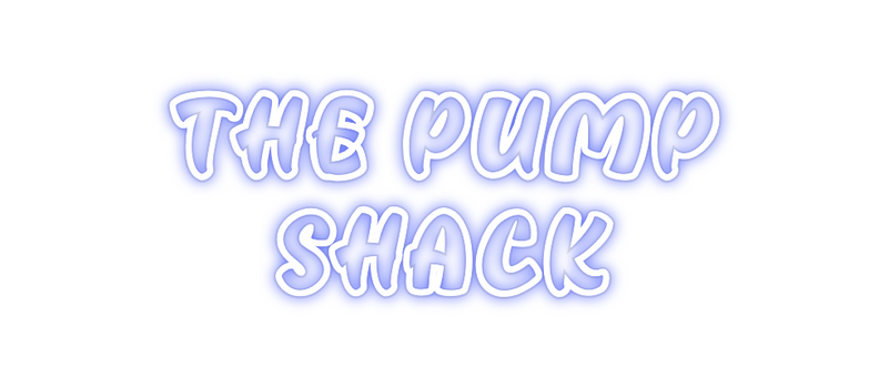 Custom Neon: THE PUMP 
SHACK