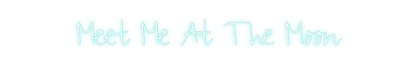 Custom Neon: Meet Me At Th...