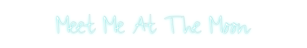 Custom Neon: Meet Me At Th...