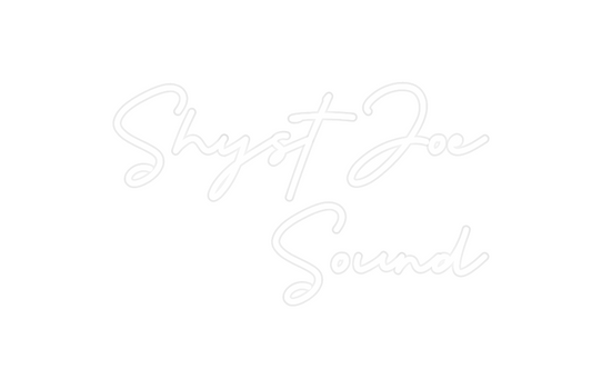 Custom Neon: Shyst Joe
 So...