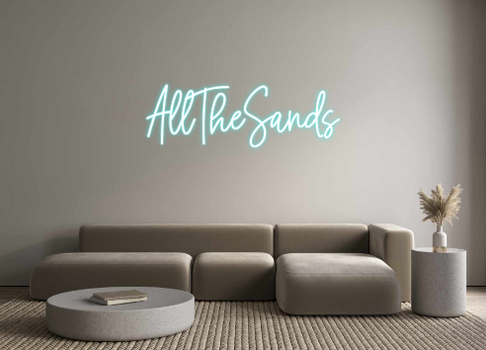 Custom Neon: AllTheSands
