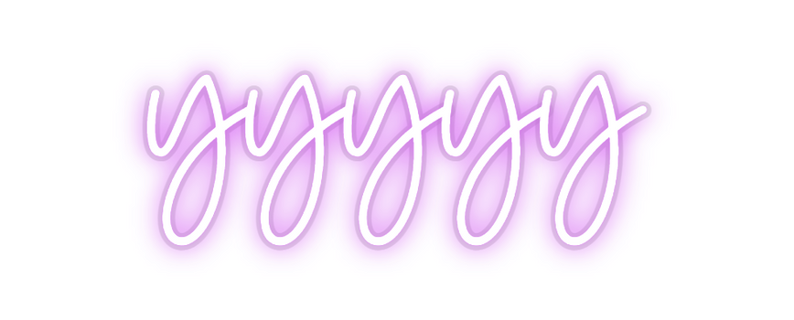 Custom Neon: yyyyy