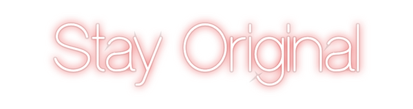 Custom Neon: Stay Original