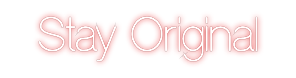Custom Neon: Stay Original