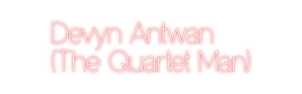 Custom Neon:     Devyn Ant...
