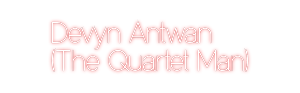 Custom Neon:     Devyn Ant...