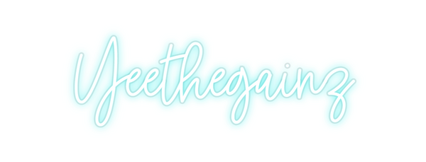 Custom Neon: Yeethegainz