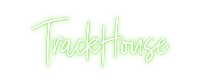 Custom Neon: TrackHouse