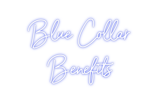 Custom Neon: Blue Collar 
...