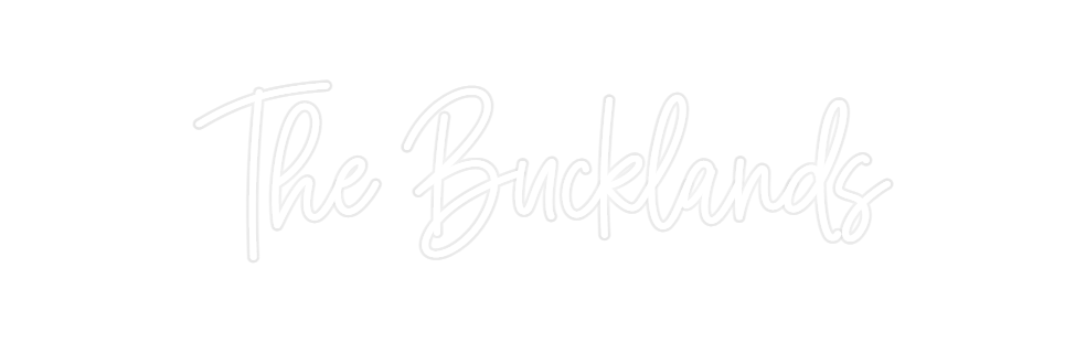 Custom Neon: The Bucklands