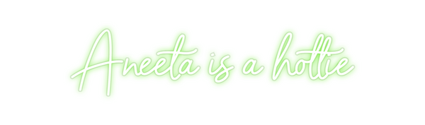 Custom Neon: Aneeta is a h...