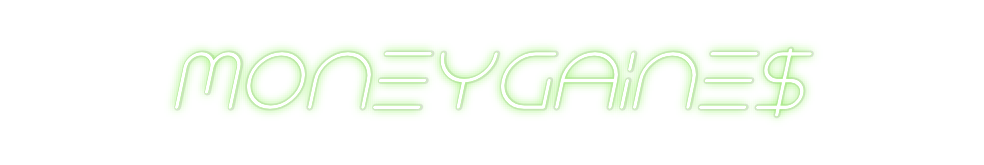 Custom Neon: MoneyGaine$