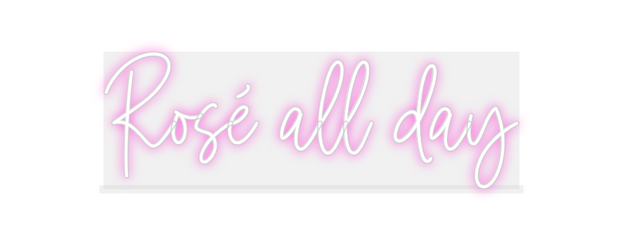 Custom Neon: Rosé all day